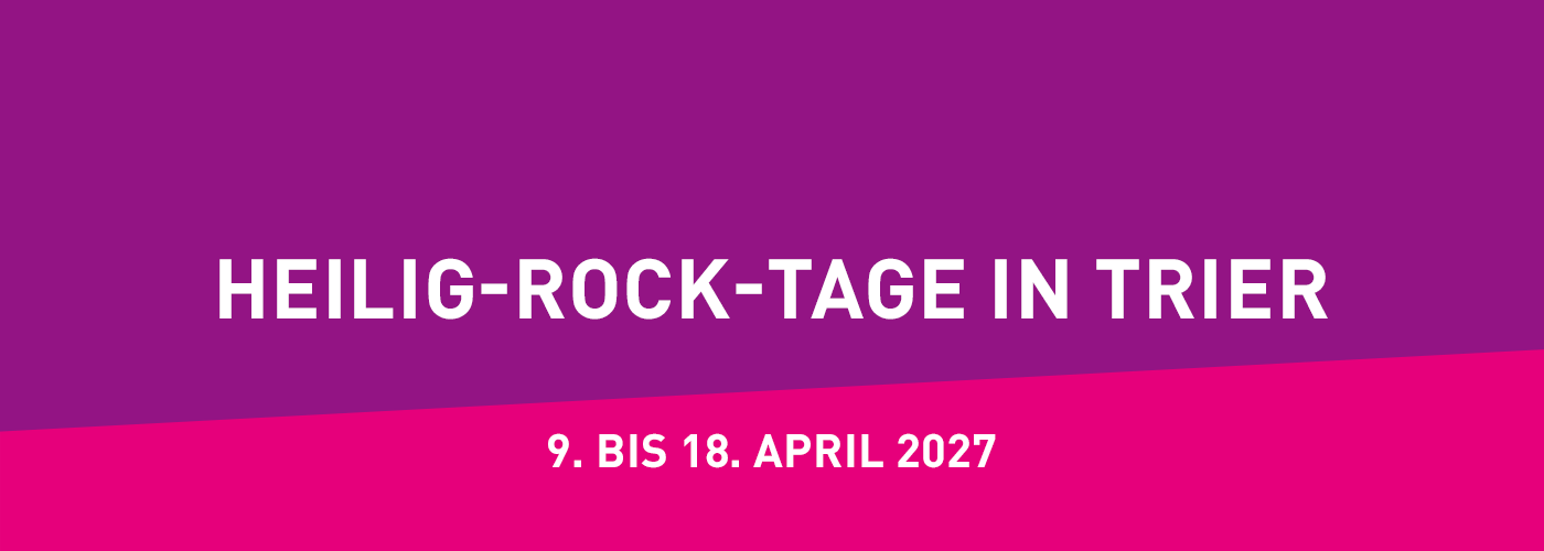 Auf pink-violettem Hintergrund steht: Heilig-Rock-Tage in Trier - 9. bis 18. April 2027